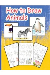 How to Draw Animals: The Step-By-Step Way to Draw Elephants, Dogs, Fish, Birds, and Many More