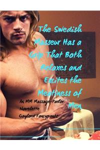 Swedish Masseur Has a Grip That Both Relaxes and Excites the Meatiness of Men