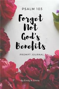 Psalm 103 Forget Not God's Benefits Prompt Journal