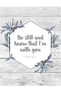 Be still and know that I am with you 46