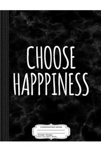 Choose Happiness Inspirational Composition Notebook