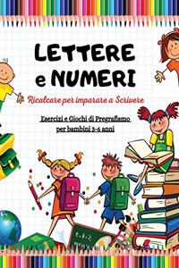 LETTERE e NUMERI da Ricalcare per Imparare a Scrivere