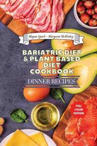 Bariatric Diet and Plant Based Diet Cookbook - Dinner Recipes