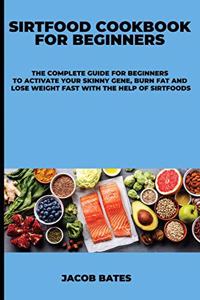 Sirtfood Cookbook for Beginners