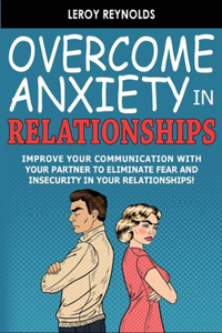 Overcome Anxiety in Relationships