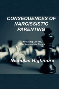 Consequences of Narcissistic Parenting