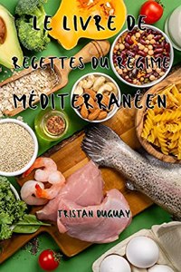 Le Livre de Recettes Du Régime Méditerranéen