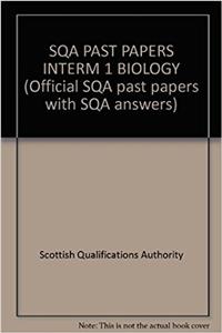 SQA PAST PAPERS INTERM 1 BIOLO