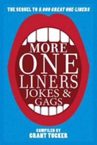 Even More One Liners, Jokes and Gags