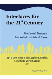 Interfaces For The 21st Century: New Research Directions In Fluid Mechanics And Materials Science