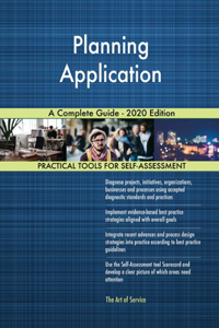 Planning Application A Complete Guide - 2020 Edition