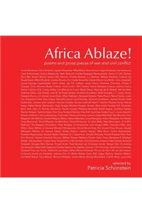 Africa Ablaze!: Poems and Prose Pieces of War and Civil Conflict