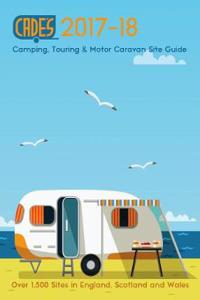 Cade's 2017-2018 Camping, Touring & Motor Caravan Site Guide