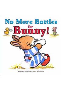 No More Bottles for Bunny!