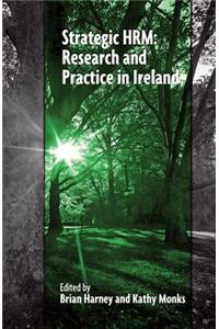 Strategic Hrm: Research and Practice in Ireland