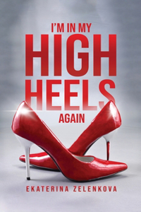 I'm in My High Heels Again!