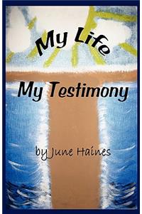 My Life-My Testimony