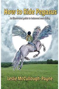 How to Ride Pegasus