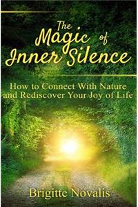The Magic of Inner Silence