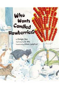 Who Wants Candied Hawberries?