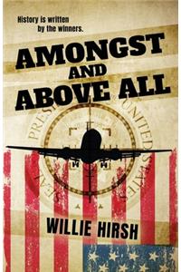 Amongst and Above All