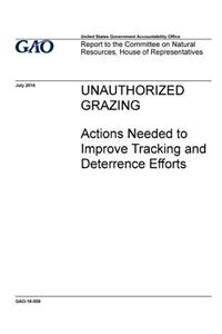 Unauthorized grazing, actions needed to improve tracking and deterrence efforts