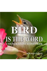 Bird Is the Word