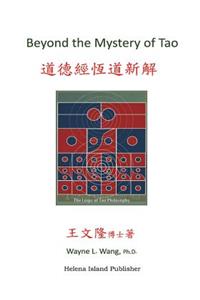 Beyond the Mystery of Tao