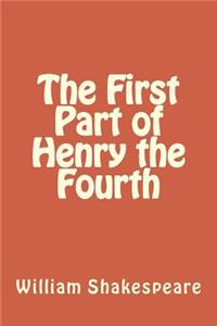 The First Part of Henry the Fourth