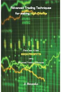 Advanced Trading Techniques for Making High Profits