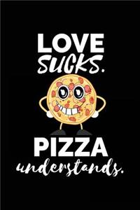 Love Sucks Pizza Understands