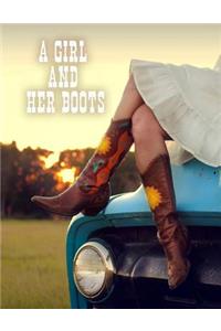 A Girl and Her Boots: Journal, Notebook, Diary, Undated Daily Planner, 185 Lined Pages, Large Size Book 8 1/2 X 11