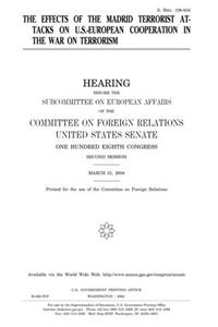 The Effects of the Madrid Terrorist Attacks on U.S.-European Cooperation in the War on Terrorism