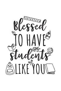 Blessed To Have Students Like You