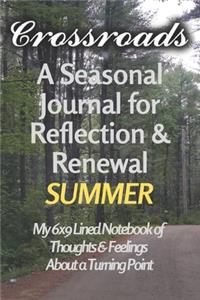 Crossroads - A Seasonal Journal for Reflection and Renewal - SUMMER