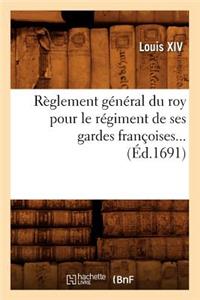 Règlement général du roy pour le régiment de ses gardes françoises (Éd.1691)