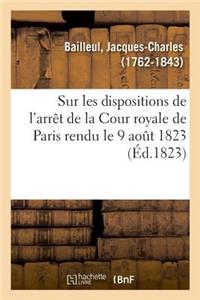 Sur Les Dispositions de l'Arrêt de la Cour Royale de Paris Rendu Le 9 Août 1823