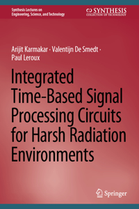 Integrated Time-Based Signal Processing Circuits for Harsh Radiation Environments