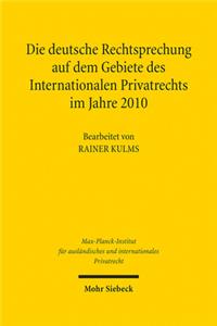 Die deutsche Rechtsprechung auf dem Gebiete des Internationalen Privatrechts im Jahre 2010