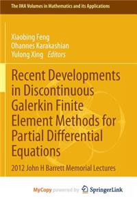 Recent Developments in Discontinuous Galerkin Finite Element Methods for Partial Differential Equations