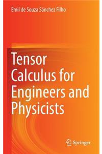 Tensor Calculus for Engineers and Physicists