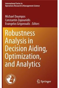 Robustness Analysis in Decision Aiding, Optimization, and Analytics