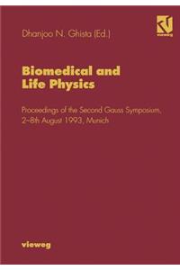 Biomedical and Life Physics: Proceedings of the Second Gauss Symposium, 2-8th August 1993, Munich