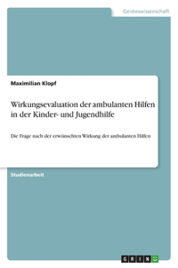 Wirkungsevaluation der ambulanten Hilfen in der Kinder- und Jugendhilfe