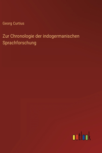 Zur Chronologie der indogermanischen Sprachforschung