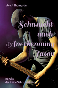 Sehnsucht nach Anerkennung - Jason