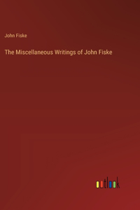 Miscellaneous Writings of John Fiske