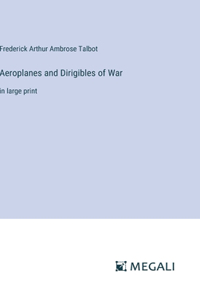 Aeroplanes and Dirigibles of War