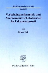 Vorbehaltsanerkenntnis Und Anerkenntnisvorbehaltsurteil Im Urkundenprozess