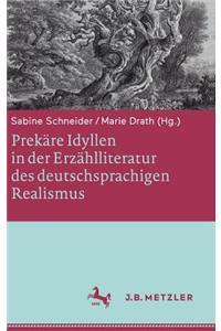 Prekäre Idyllen in der Erzählliteratur des deutschsprachigen Realismus
